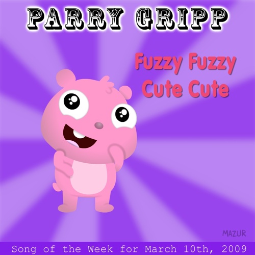 Fuzzy Fuzzy Cute Cute: Volume 1 – Parry Gripp